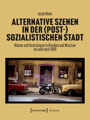 cover image of Alternative Szenen in der (post-)sozialistischen Stadt
